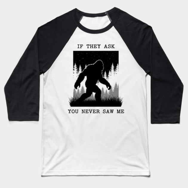 If They Ask You Never Saw Me Baseball T-Shirt by enrynz