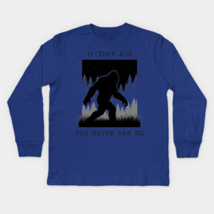 If They Ask You Never Saw Me Kids Long Sleeve T-Shirt