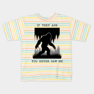 If They Ask You Never Saw Me Kids T-Shirt