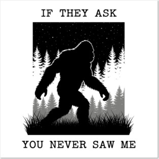 If They Ask You Never Saw Me Posters and Art
