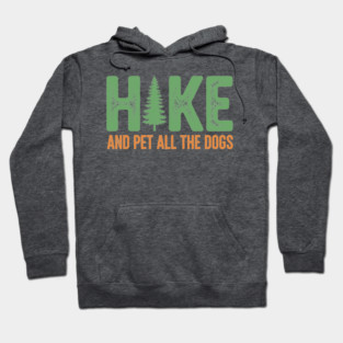 Hike and Pet Dogs Hoodie