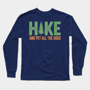 Hike and Pet Dogs Long Sleeve T-Shirt