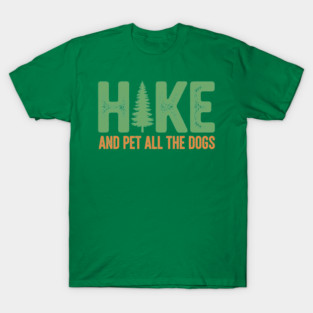Hike and Pet Dogs T-Shirt