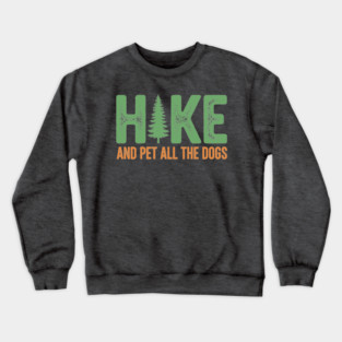 Hike and Pet Dogs Crewneck Sweatshirt