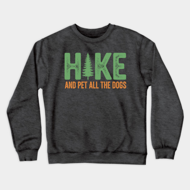 Hike and Pet Dogs Crewneck Sweatshirt by enrynz