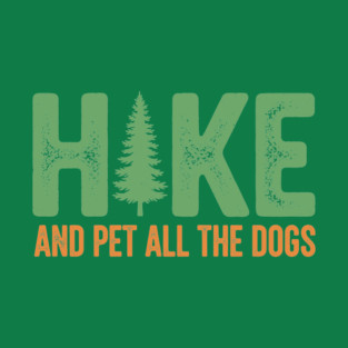 Hike and Pet Dogs T-Shirt