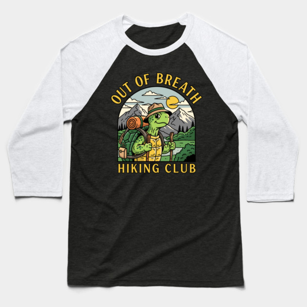Out Of Breath Hiking Club Baseball T-Shirt by enrynz