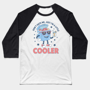 I'm a Little Cooler Baseball T-Shirt