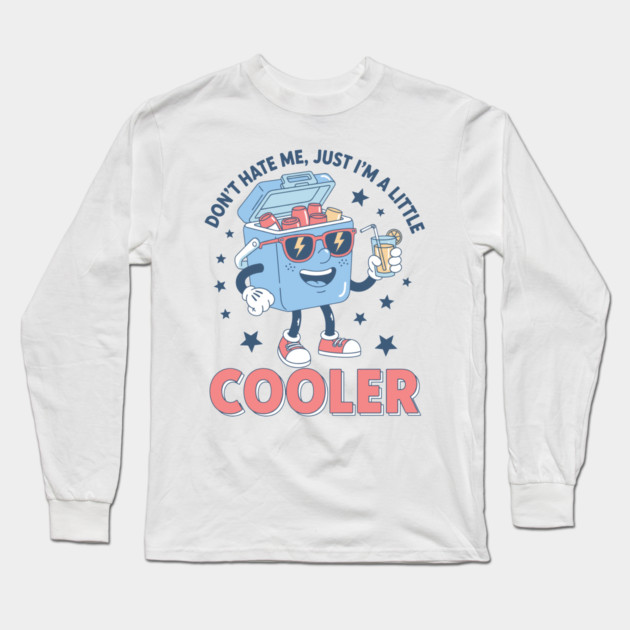 I'm a Little Cooler Long Sleeve T-Shirt by enrynz