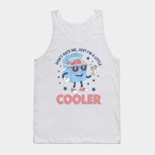 I'm a Little Cooler Tank Top