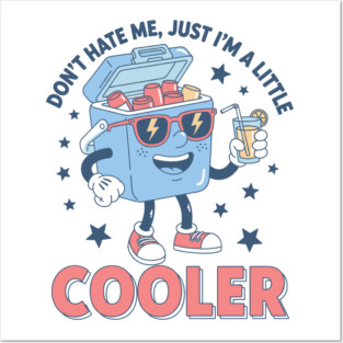 I'm a Little Cooler Posters and Art