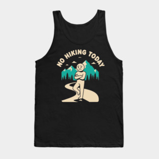 No Hiking Today Tank Top