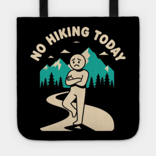 No Hiking Today Tote