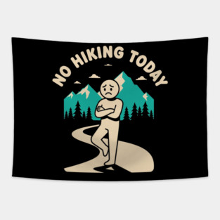 No Hiking Today Tapestry