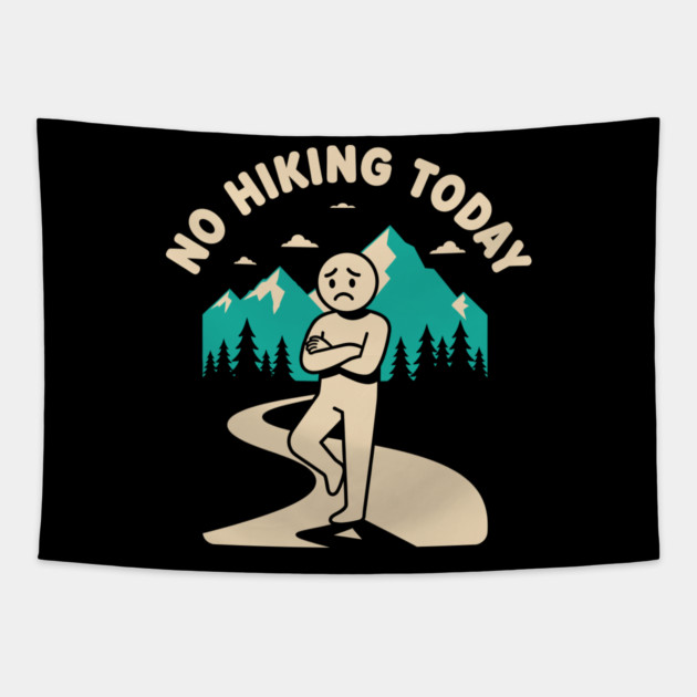 No Hiking Today Tapestry by enrynz