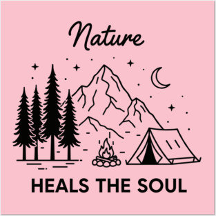 Nature Heals the Soul Posters and Art