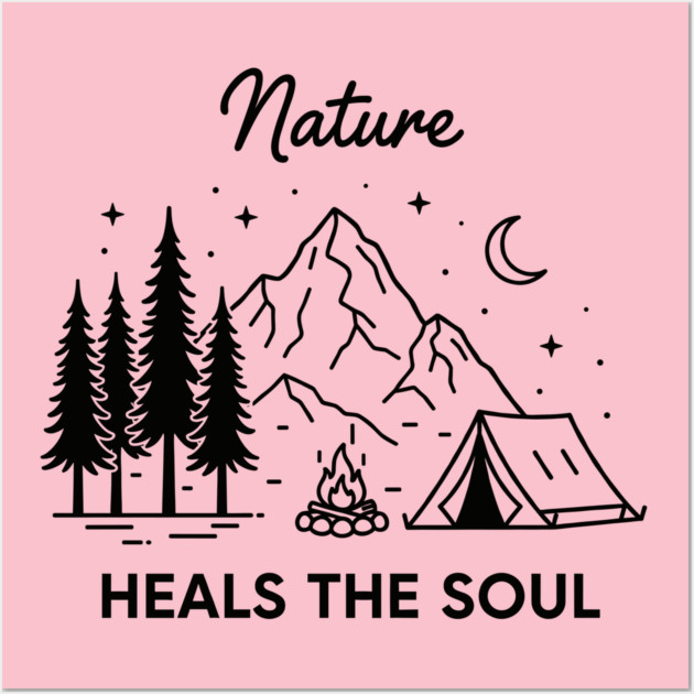 Nature Heals the Soul Wall Art by enrynz