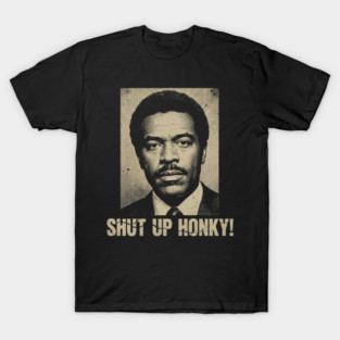 Shut Up Honky! Vintage Look T-Shirt