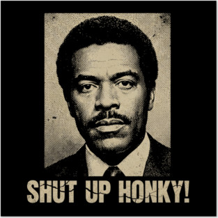 Shut Up Honky! Vintage Look Posters and Art
