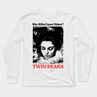 Twin Peaks /// Who Killed Laura Palmer? Long Sleeve T-Shirt