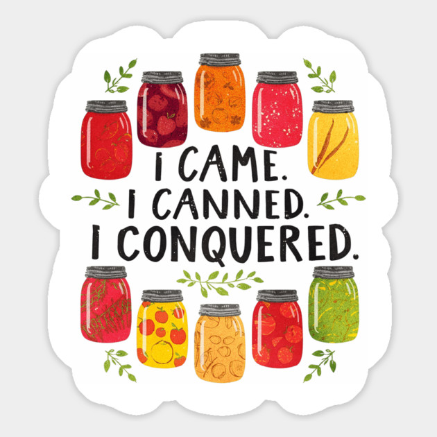 I Came I Canned I Conquered Funny Canning Saying Farmhouse Magnet by shirtlux