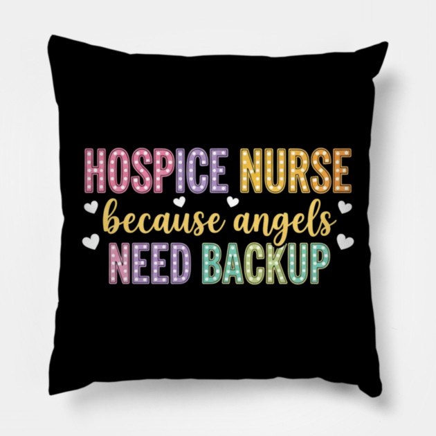 Hospice Nurse Palliative Care Registered Nursing Humor Pillow by shirtlux