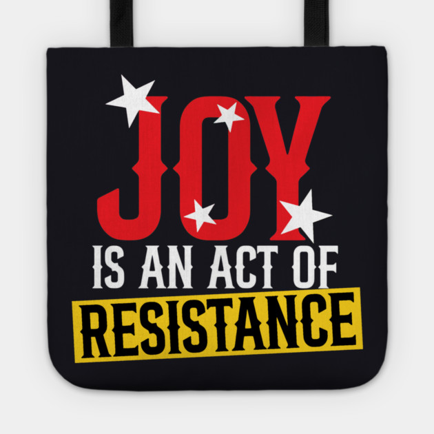 Joy Is An Act Of Resistance Tote by Charles's Store 8