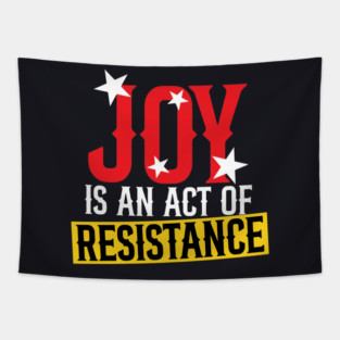 Joy Is An Act Of Resistance Tapestry