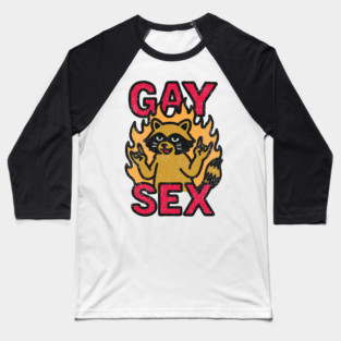 Gay Sex LGBTQ Humor Sassy Rebel Baseball T-Shirt