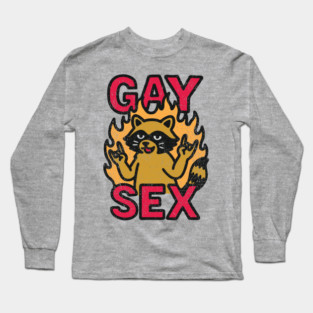 Gay Sex LGBTQ Humor Sassy Rebel Long Sleeve T-Shirt