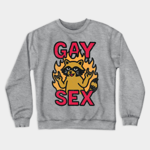 Gay Sex LGBTQ Humor Sassy Rebel Crewneck Sweatshirt by Anticorporati