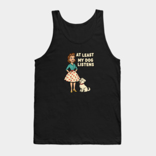At Least My Dog Listens – Funny Retro Teacher & Dog Vintage Design Tank Top