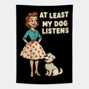 At Least My Dog Listens – Funny Retro Teacher & Dog Vintage Design Tapestry
