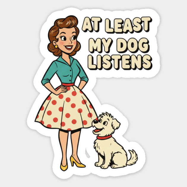 At Least My Dog Listens – Funny Retro Teacher & Dog Vintage Design Magnet by  Shift Happens: Gear for the Ones Who Keep It Moving