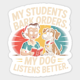 My Students Bark Orders. My Dog Listens Better – Funny Retro Teacher & Dog Vintage Style Magnet