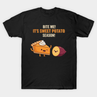 Sweet Potato Season Pie Funny Pun Foodie T-Shirt
