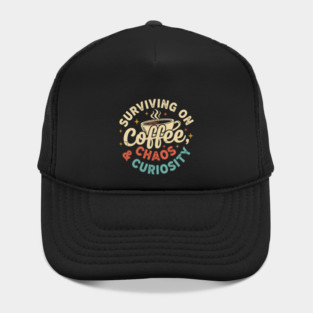 Surviving on Coffee, Chaos & Curiosity – Retro Vintage Coffee Quote Hat