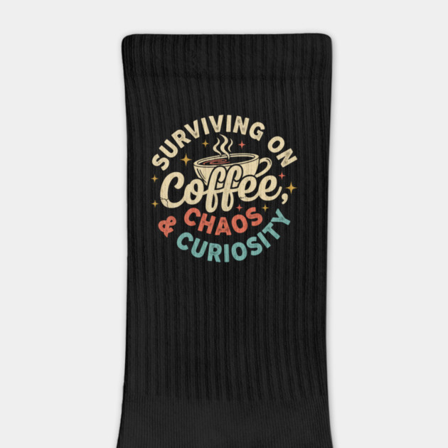 Surviving on Coffee, Chaos & Curiosity – Retro Vintage Coffee Quote by  Shift Happens: Gear for the Ones Who Keep It Moving