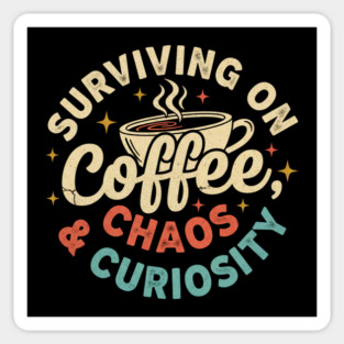Surviving on Coffee, Chaos & Curiosity – Retro Vintage Coffee Quote Sticker