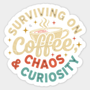 Surviving on Coffee, Chaos & Curiosity – Retro Vintage Coffee Quote Magnet