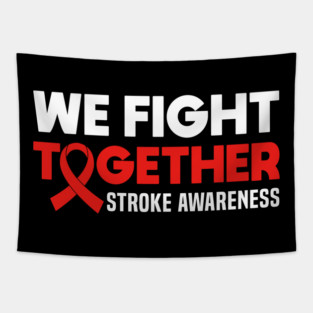 We Fight Together Stroke Support Shirt | Family & Caregiver Stroke Awareness Ribbon - Stroke Survivor Tapestry