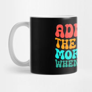 Groovy Gym Admit It The Gym Is More Fun When I'm Here Mug