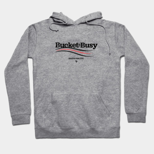 BUCKET and BUSY Hoodie by Wrongteeshirt