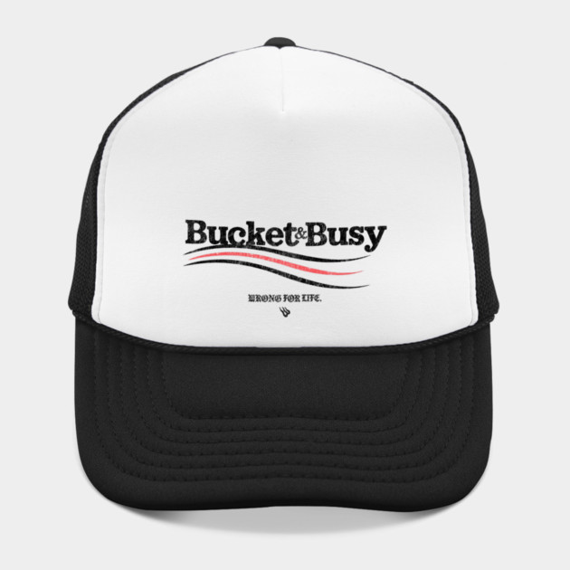 BUCKET and BUSY by Wrongteeshirt