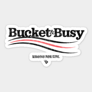 BUCKET and BUSY Sticker