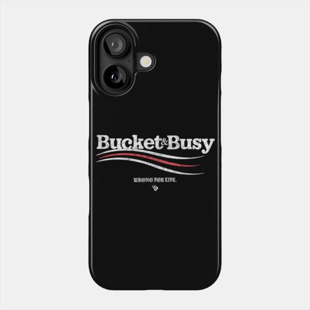 BUCKET & BUSY Phone Case by Wrongteeshirt