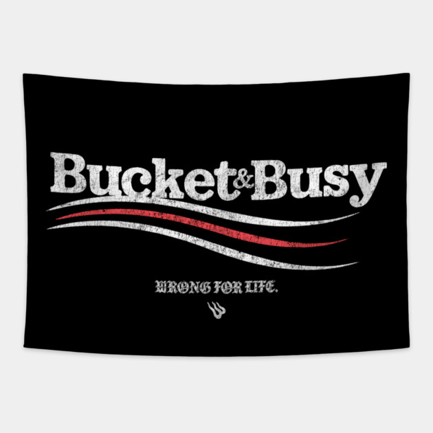 BUCKET & BUSY Tapestry by Wrongteeshirt
