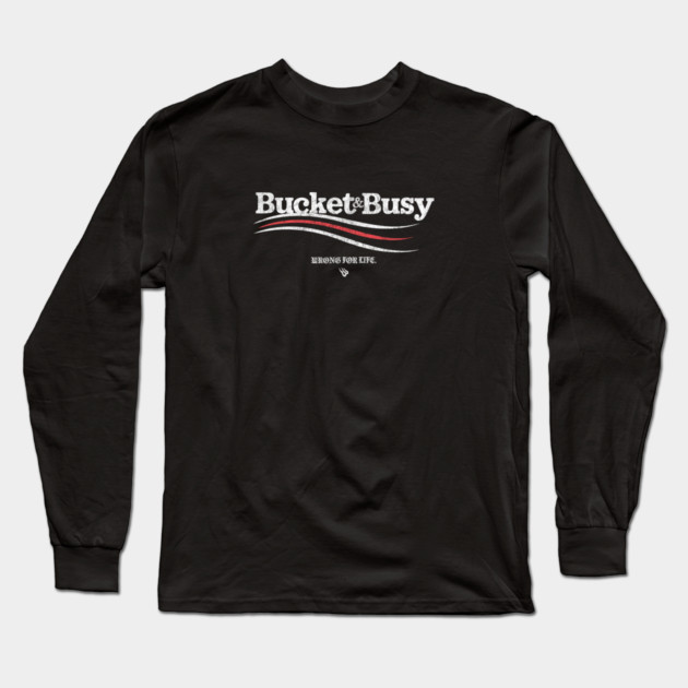 BUCKET & BUSY Long Sleeve T-Shirt by Wrongteeshirt