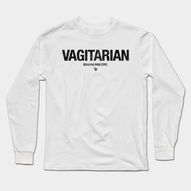 VAGITARIAN Long Sleeve T-Shirt by Wrongteeshirt