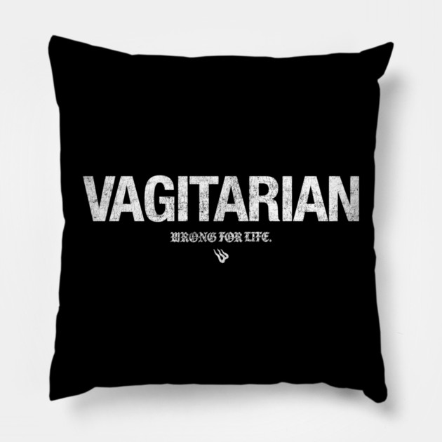VAGITARIAN Pillow by Wrongteeshirt